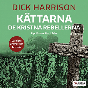 Cover for Kättarna. De kristna rebellerna
