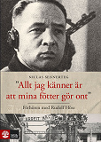 Omslagsbild för Allt jag känner är att mina fötter gör ont : Förhören med Rudolf Höss