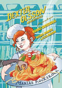 Omslagsbild för Dexter Olsson Adventures - Marias kockskola