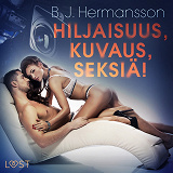 Omslagsbild för Hiljaisuus, kuvaus, seksiä! - eroottinen novelli