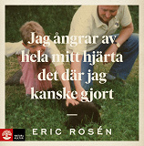 Cover for Jag ångrar av hela mitt hjärta det där jag kanske gjort