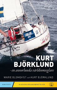 Omslagsbild för Kurt Björklund : en annorlunda världsomseglare