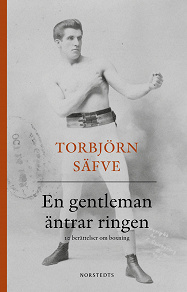 Omslagsbild för En gentleman äntrar ringen : tio berättelser om boxning