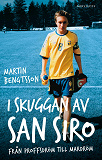 Cover for I skuggan av San Siro : från proffsdröm till mardröm