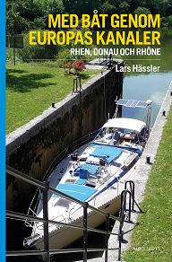 Omslagsbild för Med båt genom Europas kanaler : Rhen, Donau och Rhône
