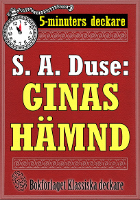 Omslagsbild för 5-minuters deckare. S. A. Duse: Ginas hämnd. Berättelse. Återutgivning av text från 1919