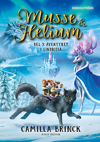 Cover for Musse & Helium. Äventyret i Lindrizia