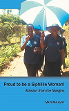 Omslagsbild för Proud to be a Siphilile woman: Mission from the Margins