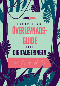 Omslagsbild för Överlevnadsguide till digitaliseringen