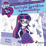 Omslagsbild för My Little Pony - Equestria Girls - Twilight Sparklen kipinöivä tiedekilpa