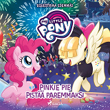 Omslagsbild för My Little Pony - Equestriaa edemmäs: Pinkie Pie pistää paremmaksi