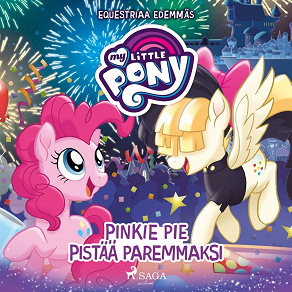 Cover for My Little Pony - Equestriaa edemmäs: Pinkie Pie pistää paremmaksi