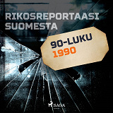 Omslagsbild för Rikosreportaasi Suomesta 1990