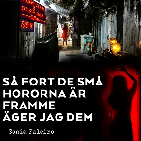 Omslagsbild för Så fort de små hororna är framme äger jag dem: Om prostitution, kärlek och drömmar bland dansbarerna i Bombay