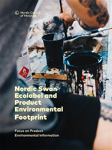 Omslagsbild för Nordic Swan Ecolabel and Product Environmental Footprint: Focus on Product Environmental Information