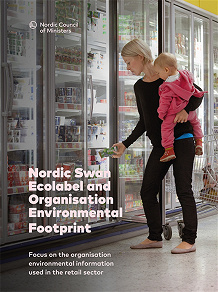 Omslagsbild för Nordic Swan Ecolabel and Organisation Environmental Footprint: Focus on the organisation environmental information used in the retail sector