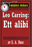 Cover for 5-minuters deckare. Leo Carring: Ett alibi. Detektivhistoria. Återutgivning av text från 1914