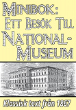 Omslagsbild för Ett besök till Nationalmuseum år 1867. Återutgivning av historisk skildring