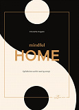 Cover for Mindful Home - Fyll ditt hem och liv med ny energi