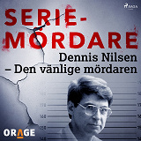 Omslagsbild för Dennis Nilsen – Den vänlige mördaren