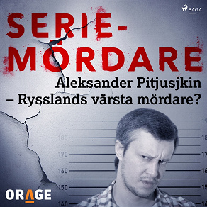 Omslagsbild för Aleksander Pitjusjkin – Rysslands värsta mördare?