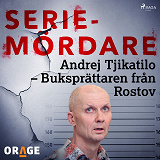 Omslagsbild för Andrej Tjikatilo – Buksprättaren från Rostov