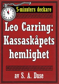 Omslagsbild för 5-minuters deckare. Leo Carring: Kassaskåpets hemlighet. Detektivhistoria. Återutgivning av text från 1930