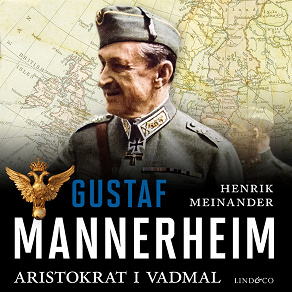 Cover for Gustaf Mannerheim: Aristokrat i vadmal