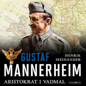 Omslagsbild för Gustaf Mannerheim: Aristokrat i vadmal