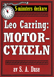 Cover for 5-minuters deckare. Leo Carring: Motorcykeln. Detektivhistoria. Återutgivning av text från 1921