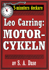 Omslagsbild för 5-minuters deckare. Leo Carring: Motorcykeln. Detektivhistoria. Återutgivning av text från 1921