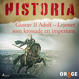 Omslagsbild för Gustav II Adolf – Lejonet som krossade ett imperium