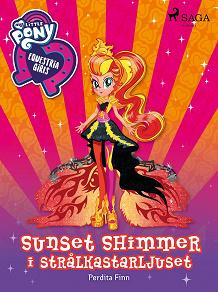 Omslagsbild för Equestria Girls - Sunset Shimmer i strålkastarljuset