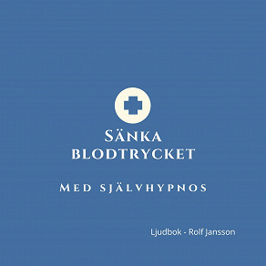 Cover for Sänka blodtrycket - med självhypnos