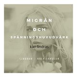 Omslagsbild för Migrän och spänningshuvudvärk kan lindras