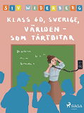 Omslagsbild för Klass 6 D, Sverige, Världen som tårtbitar