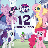 Omslagsbild för My Little Pony - 12 minitarinaa