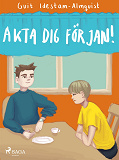 Omslagsbild för Akta dej för Jan!