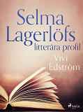 Omslagsbild för Selma Lagerlöfs litterära profil