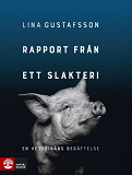 Omslagsbild för Rapport från ett slakteri : - en veterinärs berättelse