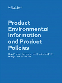 Omslagsbild för Product Environmental Information and Product Policies: How Product Environmental Footprint (PEF) changes the situation?