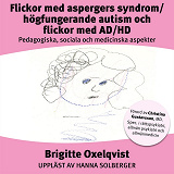 Omslagsbild för Flickor med aspergers syndrom/Högfungerande autism och flickor med AD/HD