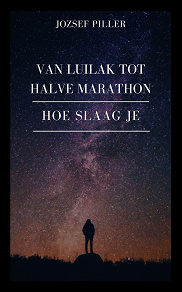 Omslagsbild för Van Luilak tot Halve Marathon – Hoe slaag je?