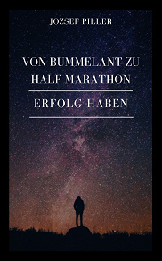 Omslagsbild för Von Bummelant zu Half Marathon - Wie gelingt es Ihnen?