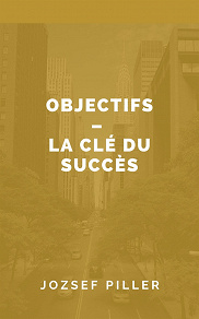 Omslagsbild för Objectifs - La clé du succès