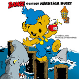 Omslagsbild för Bamse och det Märkliga huset