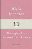 Cover for Det speglade livet: memoarer från bokrummet