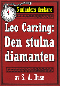 Omslagsbild för 5-minuters deckare. Leo Carring: Den stulna diamanten. Återutgivning av text från 1924