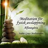 Bokomslag för Meditation för fysisk avslappning. Alfautgåva