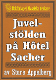 Omslagsbild för Juvelstölden på Hôtel Sacher. Återutgivning av text från 1935